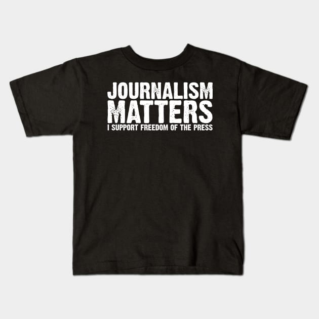 Journalism Matters I Support Freedom of the Press Kids T-Shirt by APSketches